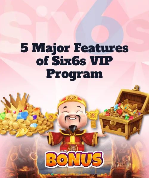 Take a Look at the 5 Major Features of Six6s VIP Program at Once! Understand the Reasons Why We Are
                        Outstanding